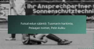 Futsal-edun sääntö: Tuomarin harkinta, Pelaajan toimet, Pelin kulku
