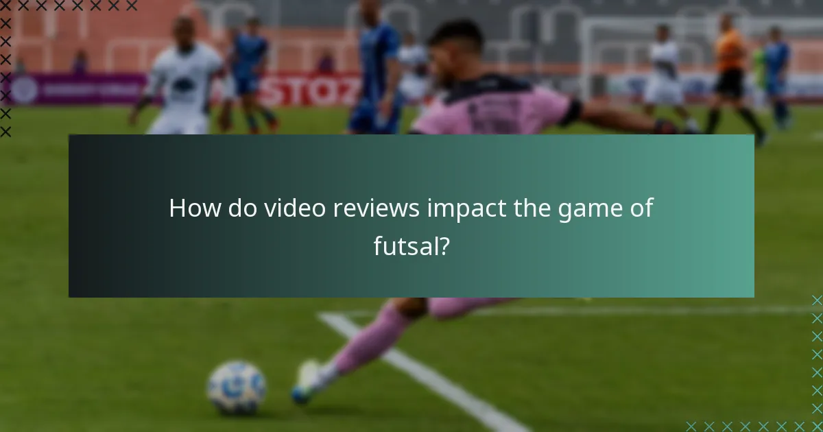 Miten videoarvostelut vaikuttavat futsal-peliin?