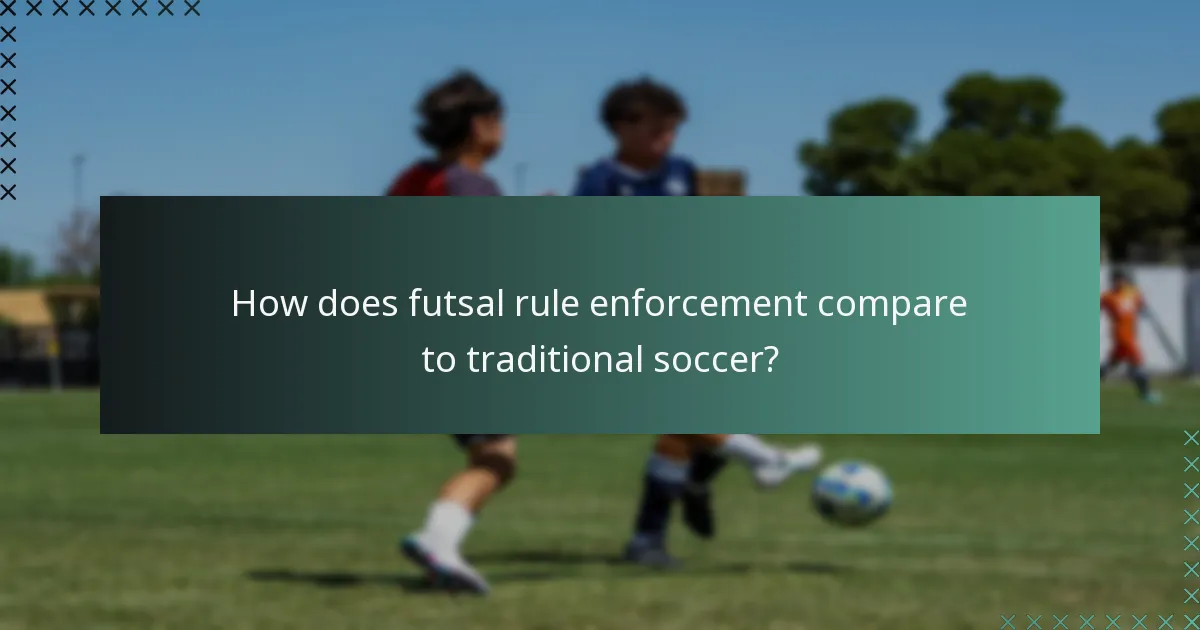 Miten futsal-sääntöjen valvonta vertautuu perinteiseen jalkapalloon?