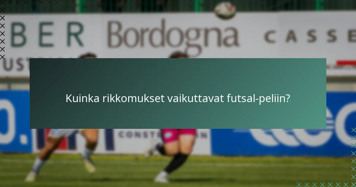 Kuinka rikkomukset vaikuttavat futsal-peliin?