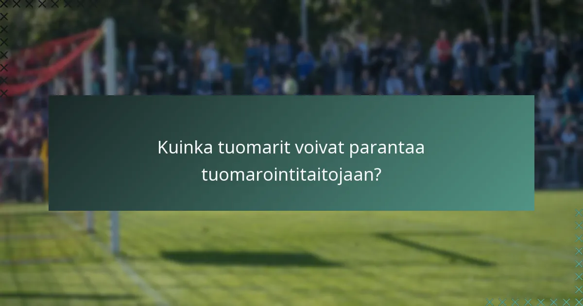 Kuinka tuomarit voivat parantaa tuomarointitaitojaan?