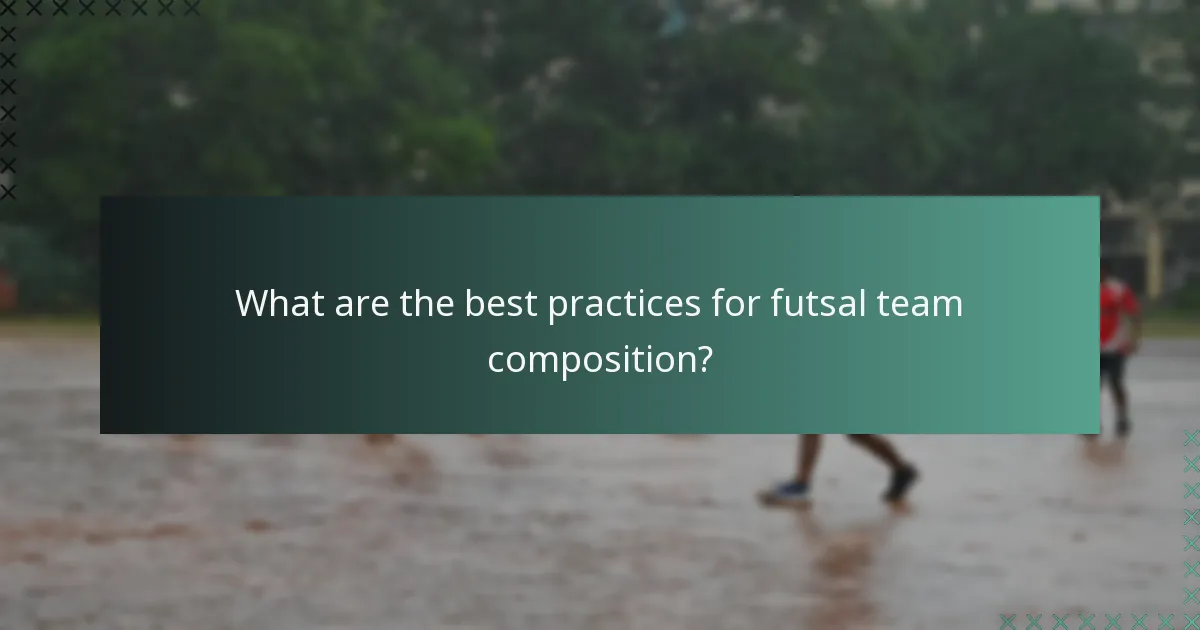 Mitkä ovat parhaat käytännöt futsal-joukkueen koostumuksessa?