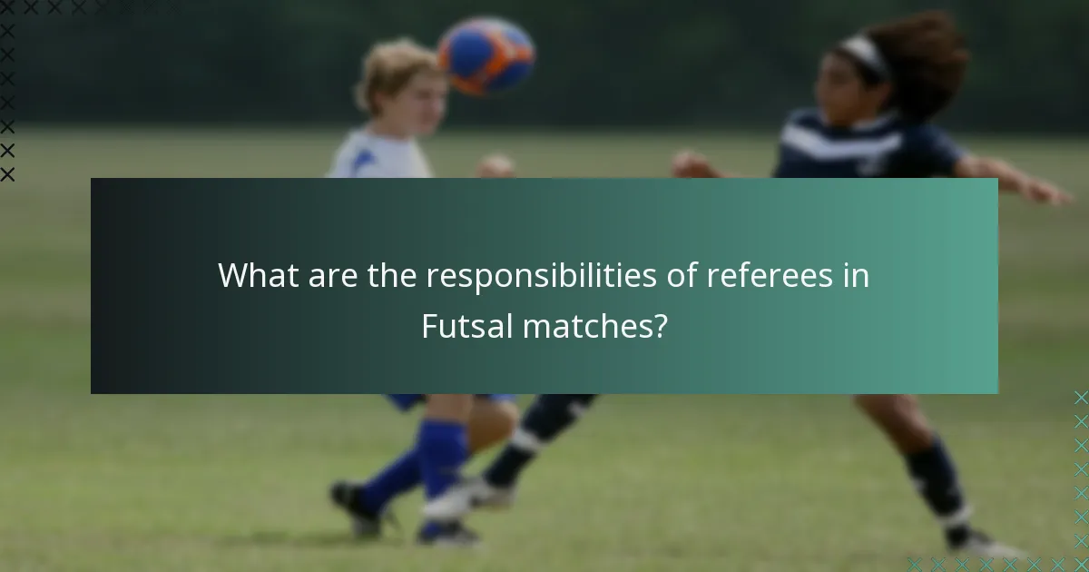 Mitkä ovat tuomareiden vastuut futsal-otteluissa?